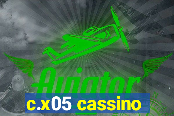 c.x05 cassino